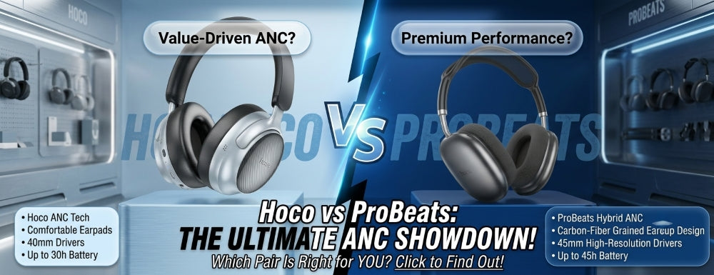 Hoco vs ProBeats Noise Cancelling Headphones: Which ANC Pair Is Right for You?